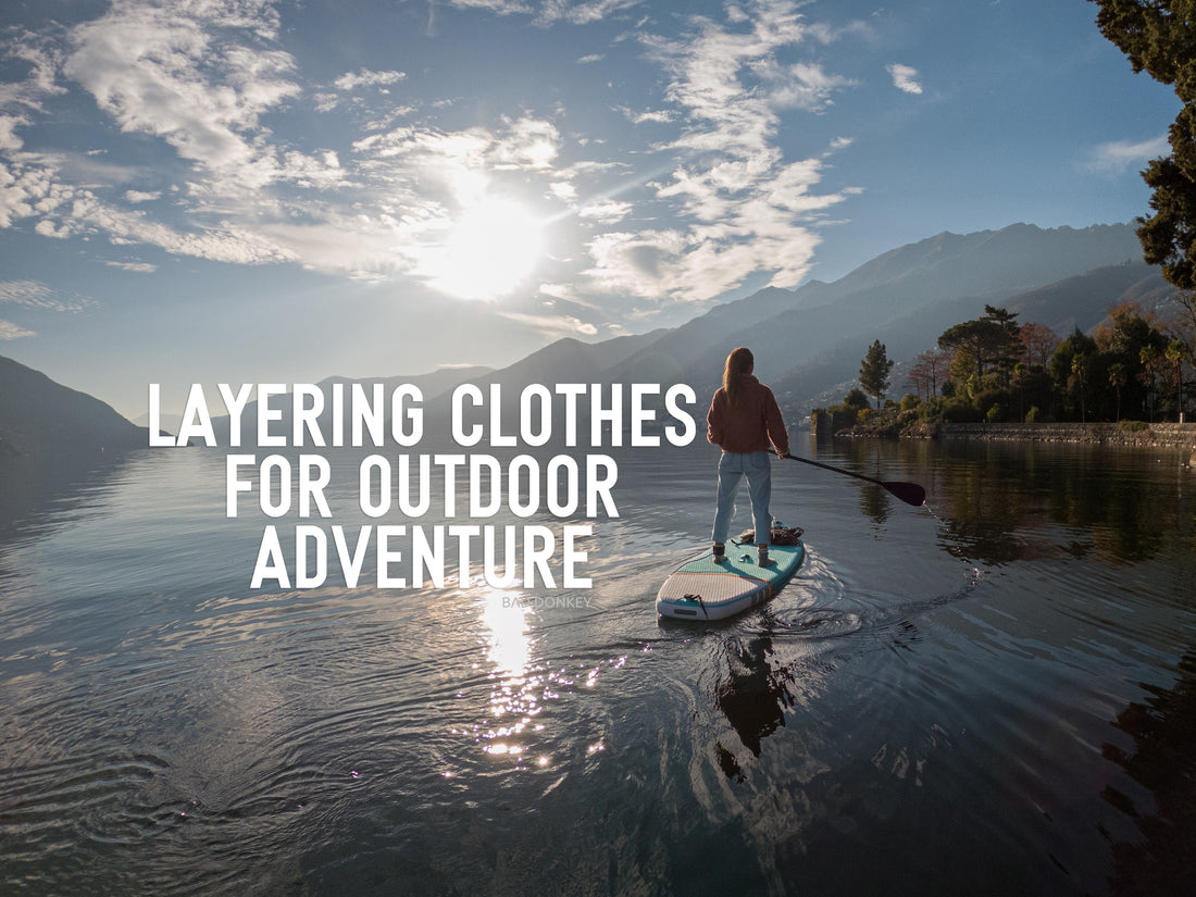 Layering Clothes For Outdoor Adventures